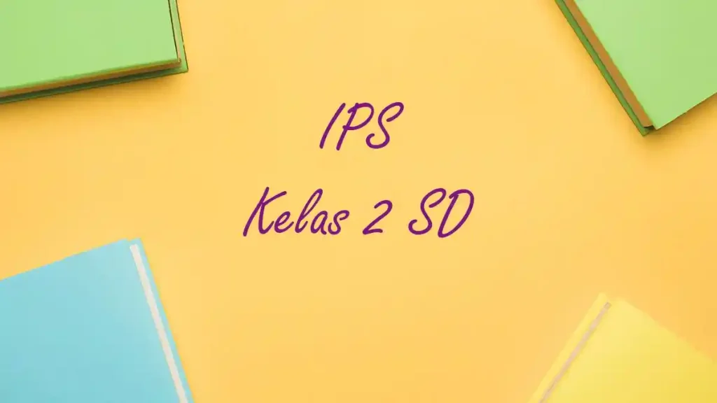 5 Contoh Soal Essay IPS Kelas 2 SD yang Wajib Dikuasai Sebelum Ujian Semester 2026