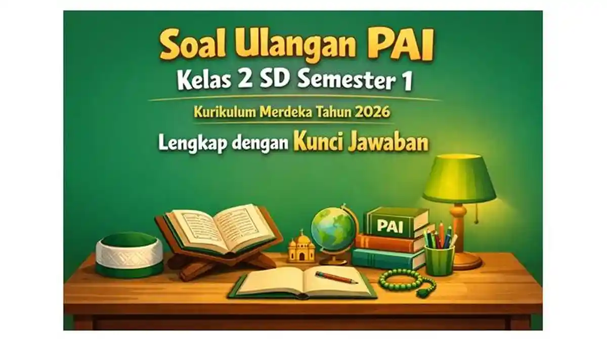 Soal Ulangan PAI Kelas 2 SD Semester 1 Kurikulum Merdeka Tahun 2026 Soal Ulangan PAI Kelas 2 SD Semester 1 Kurikulum Merdeka Tahun 2026