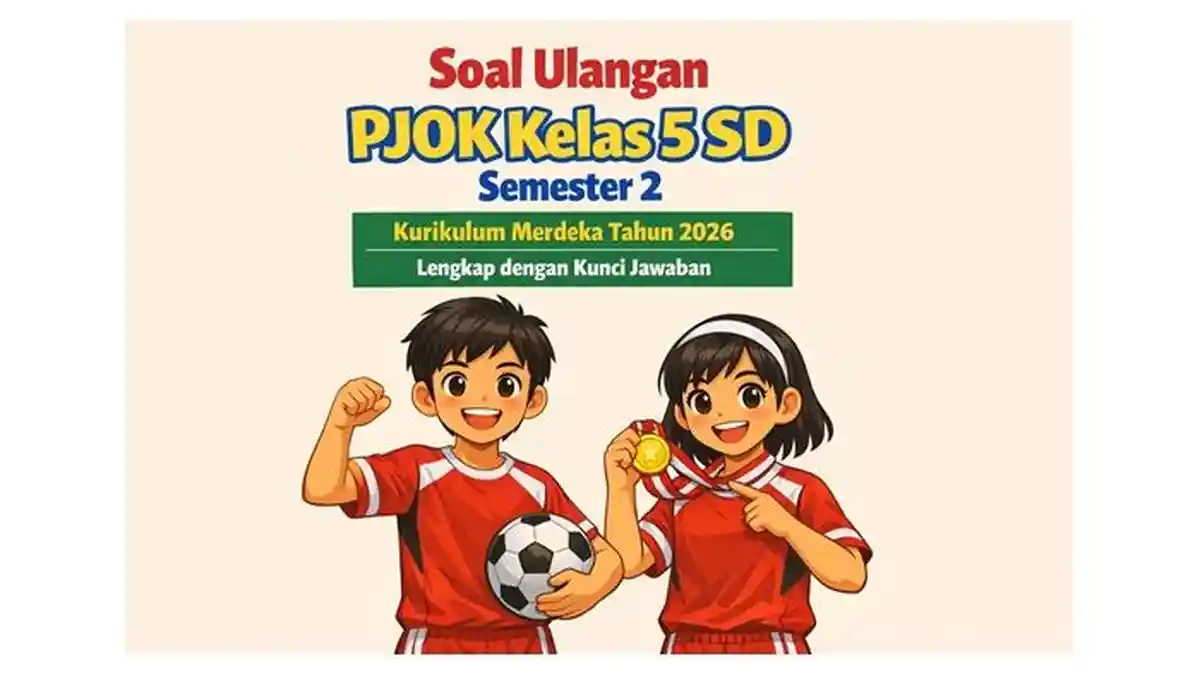 5 Soal PJOK Kelas 5 Semester 2 dan Kunci Jawaban yang Wajib Dikuasai Sebelum Ulangan