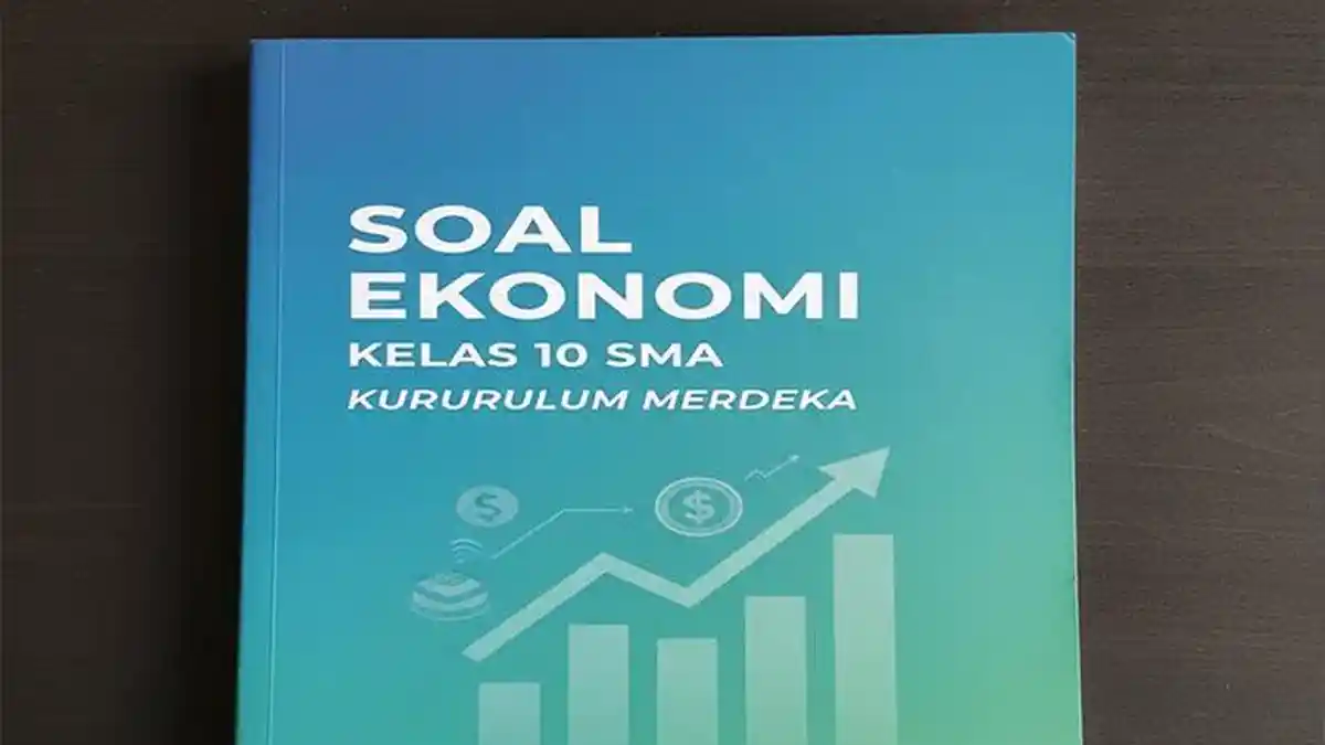 Soal Essay dan Pilihan Ganda Lengkap Kunci Jawaban UAS Ekonomi Kelas 10 Soal Essay dan Pilihan Ganda Lengkap Kunci Jawaban UAS Ekonomi Kelas 10