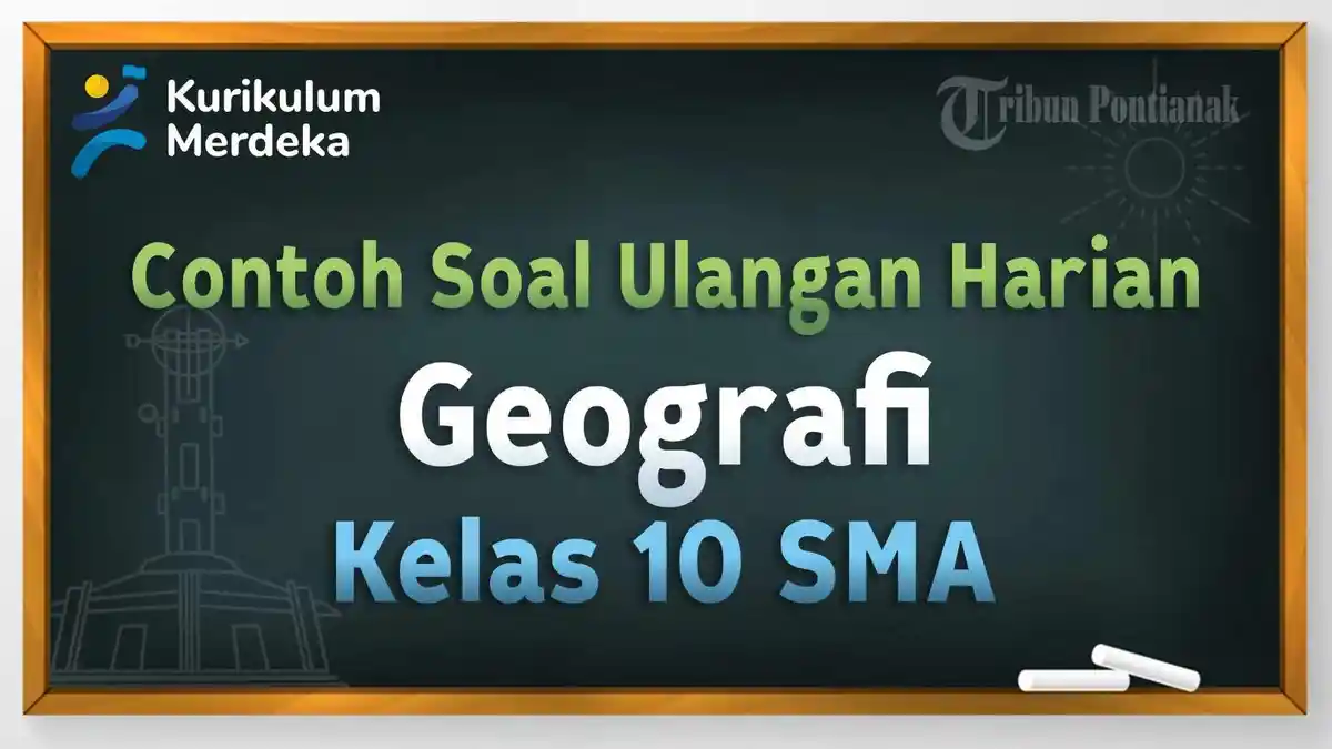 7 Contoh Soal Essay Geografi Kelas 10 Semester 2 Wajib Dikuasai Sebelum Ujian 2026