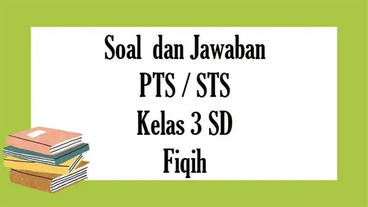 30 Jawaban Soal Ulangan Ujian Fiqih Kelas 3 MI SD Semester Terbaru