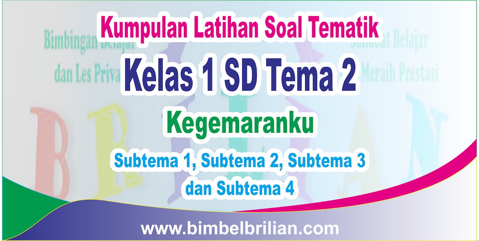 Kumpulan Soal Tematik Kelas 1 SD Tema 2 Kegemaranku Subtema 1 Kumpulan Soal Tematik Kelas 1 SD Tema 2 Kegemaranku Subtema 1